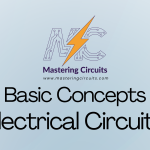 Basic Concepts of Electrical Circuits (Mastering Circuits)
